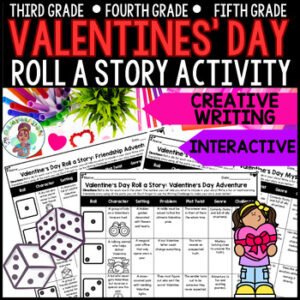 3rd, 4th, 5th Grade Valentine’s Day Roll a Story Creative Writing Activity