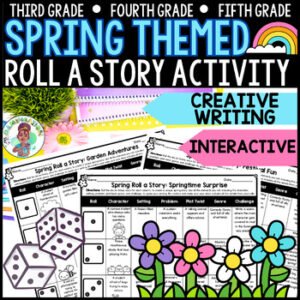 3rd 4th 5th Grade Seasonal Spring Roll a Story Creative Writing Activity ELA
