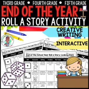 3rd 4th 5th Grade End of the Year Roll a Story Creative Writing Activity ELA