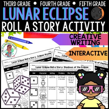 3rd 4th 5th Grade Lunar Eclipse Roll a Story Creative Writing Activity ELA