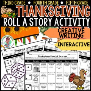 3rd 4th 5th Grade Roll a Story Thanksgiving Creative Writing Dice Activity ELA